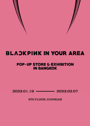 BLACKPINK IN YOU AREAPOP-UP STORE &amp; EXHIBITION IN BANGKOK